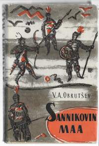 Sannikovin maaZemlja SannikovaKirjaObrutšev, V. A.  ; Peterzèns, Salme  ; Krasnyi, J. Vieraskielisen kirjallisuuden kustannusliike [1961]