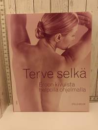 Terve selkä : eroon kivuista helpolla ohjelmalla