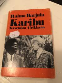 Karibu! : tervetuloa Afrikkaan