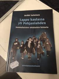 Lappu kaulassa yli Pohjanlahden. Suomalaisten sotalasten historia