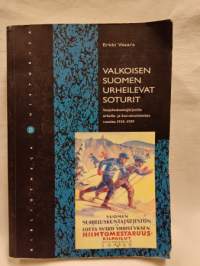 Valkoisen Suomen urheilevat soturit - Suojeluskuntajärjestön urheilu- ja kasvatustoiminta vuosina 1918-1939