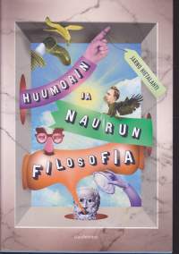 Huumorin ja naurun filosofia, 2018. 1.p. Kirja on kriittinen ylistys huumorille. Filosofeille, humoristeille, naurajille - kaikille joiden elämässä on sijaa ilolle.