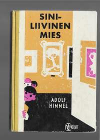 Siniliivinen mies/Himmel, Adolf , kirjoittaja ; Manninen, Juha , kääntäjä, Valistus 1968.