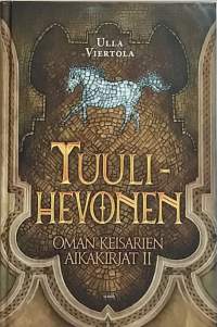 Tuulihevonen - Oman keisarien aikakirjat II. (Fantasia)