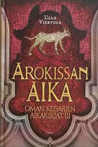 Arokissan aika - Oman keisarien aikakirjat III.  (Fantasia)