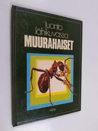Luonto lähikuvassa 3 : Muurahaiset