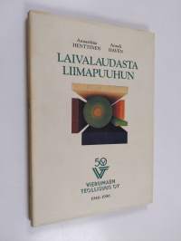 Laivalaudasta liimapuuhun : Vierumäen teollisuus oy 50 v. 1946-1996