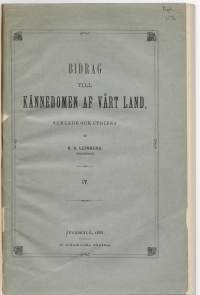 Bidrag till kännedomen af vårt land. II  1886 ja  Bidrag till kännedomen af vårt land IV 1888  sidottu yhdeksi kirjaksi