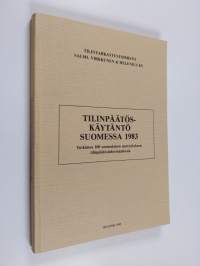 Tilinpäätöskäytäntö Suomessa 1983 : tutkimus 100 suomalaisen suuryrityksen tilinpäätösinformaatiosta
