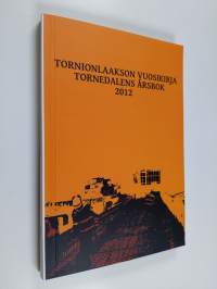 Tornionlaakson vuosikirja Tornedalens årsbok 2012