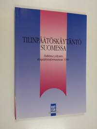 Tilinpäätöskäytäntö Suomessa : tutkimus yritysten tilinpäätösinformaatiosta 1996