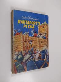 Rautaportti pitää : historiallinen kertomus Karjalasta