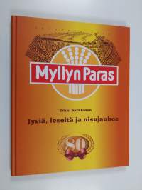 Jyviä, leseitä ja nisujauhoa : Myllyn paras 80 vuotta