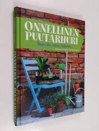 Onnellinen puutarhuri : haaveile, ideoi, toteuta