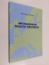 Arvonlisäveron palautus Euroopassa : yleiskatsaus, Belgia, Englanti, Espanja, Hollanti, Irlanti, Islanti, Italia, Itävalta, Kreikka, Luxemburg, Norja, Portugali, ...