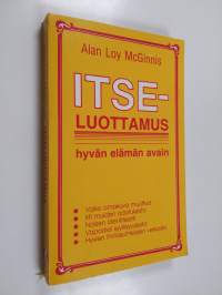 Itseluottamus : hyvän elämän avain