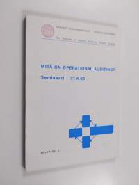 Mitä on operational auditing? : seminaari 21.4.1969