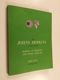 the Johns Hopkins university circular 1969-1970 : School of hygiene and public health