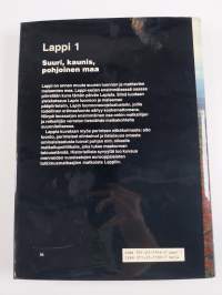 Lappi 1-4 ; Suuri, kaunis, pohjoinen maa ; Elävä, toimiva maakunta ; Pohjolan luonto, luonnonvarat ja ihminen ; Saamelaisten ja suomalaisten maa