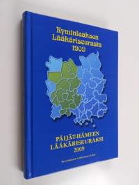 Kyminlaakson lääkäriseurasta Päijät-Hämeen lääkäriseuraksi 1909-2009