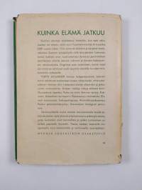 Kuinka elämä jatkuu : kansantajuinen esitys kasvien, eläinten ja ihmisten lisääntymisestä sekä näistä asioita sivuavista kysymyksistä