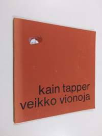 Kain Tapper, Veikko Vionoja : veistoksia 1955-71, maalauksia 1954-71, piirustuksia = skulpturer 1955-71, målningar 1954-71, tec[k]ningar