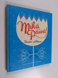 Mikä päivä! : tänään juhlitaan
