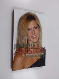 Jennifer Aniston : The unofficial and unauthorised biography of Jennifer Aniston