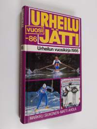 Urheilujätti 1986 : urheilun vuosikirja