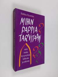 Mihin pappia tarvitaan? : sekä muita kysymyksiä kirkosta ja uskosta