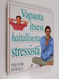 Vapauta itsesi haitallisesta stressistä