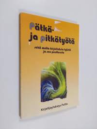 Pätkä- ja pitkätyötä : sekä muita kirjoituksia työstä ja sen puutteesta