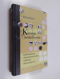 Kiusaaja keskellämme : kokemuksia ja selviytymistarinoita vaikeasta ihmissuhteesta