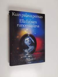 Kuin palava pensas : Ella Erosen runomaailma