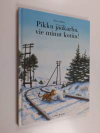 Pikku jääkarhu, vie minut kotiin!