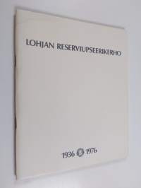 Lohjan reserviupseerikerho : 1936-1976