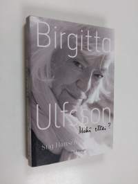 Birgitta Ulfsson : mikä ettei? (ERINOMAINEN)
