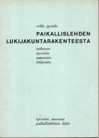 Paikallislehden lukijakuntarakenteesta -tutkimus Tyrvään Sanomien lukijoista