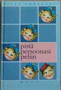 Pistä persoonasi peliin. (Elämäntaito, pelot, jännitys)