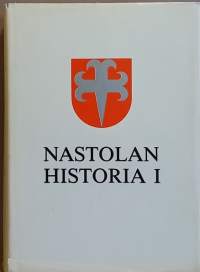 Nastolan historia I - III. (Paikkakuntahistoria)