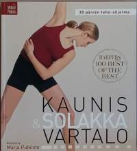 Kaunis &amp; solakka vartalo. 30 päivän  teho-ohjelma. (Jumppa, voimistelu, liikunta)