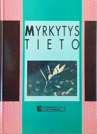 Myrkytystieto. (Kemikaalit, kasvit, myrkytykset)