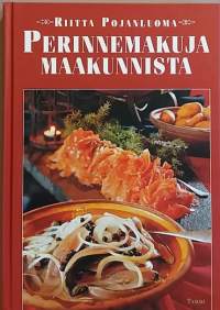 Perinnemakuja maakunnista. (Perinneruoat, ruokareseptit)