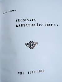 Vuosisata rautatieläisurheilua 1870 - 1970 100v.