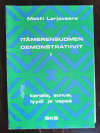 Itämerensuomen demonstratiivit 1 : karjala, aunus, lyydi ja vepsä