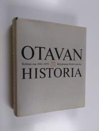 Otavan historia 3 osa : 1941-1975