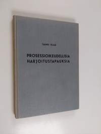 Prosessioikeudellisia harjoitustapauksia