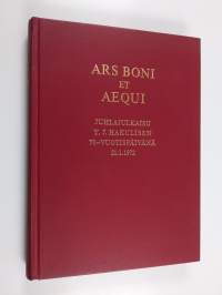 Ars boni et aequi : juhlajulkaisu Y. J. Hakulisen 70-vuotispäivänä 21.2.1972