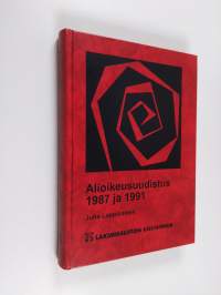 Alioikeusuudistus 1987 ja 1991 : alioikeuksien yhtenäistäminen ja uusi oikeudenkäyntimenettely riita-asioissa