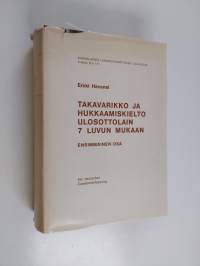 Takavarikko ja hukkaamiskielto ulosottolain 7 luvun mukaan 1 osa
